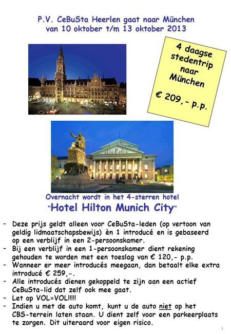 München 4 daagse stedentrip naar München € 209,- p.p. P.V. CeBuSta Heerlen gaat naar München van 10 oktober t/m 13 oktober 2013 1 –Deze prijs geldt alleen.