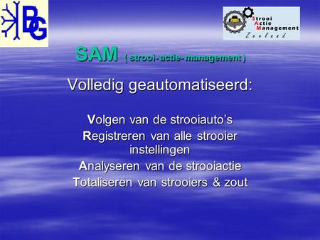 SAM ( strooi- actie- management )