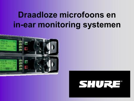 Draadloze microfoons en in-ear monitoring systemen
