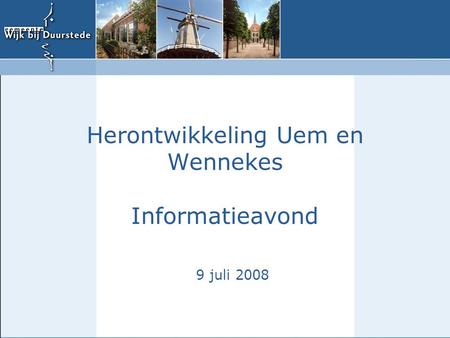 Herontwikkeling Uem en Wennekes Informatieavond