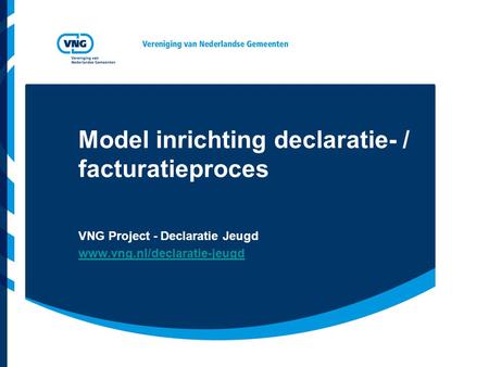Model inrichting declaratie- / facturatieproces