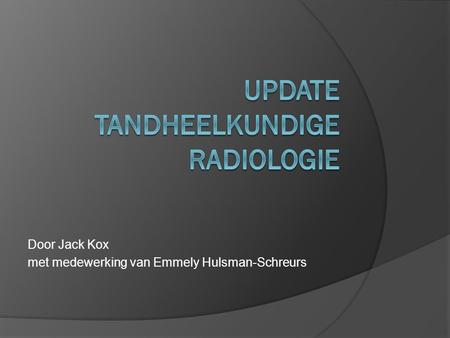 Update Tandheelkundige radiologie
