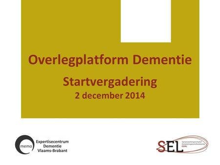Overlegplatform Dementie Startvergadering 2 december 2014