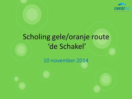 Scholing gele/oranje route ‘de Schakel’