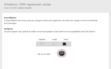 Klikdemo: CRM registreren acties Versie: 01-10-2014 Academie Werkbedrijf Doel klikdemo In deze klikdemo leer je hoe je bij een werkgever acties kunt registreren,