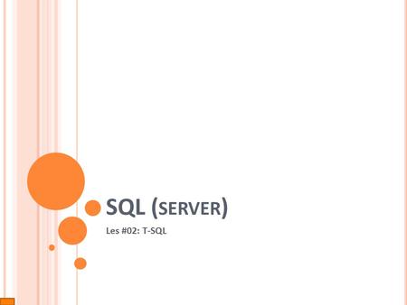 SQL ( SERVER ) Les #02: T-SQL. A GENDA Herhaling les 4 Views SELECT…INTO Beheren van tabellen: CREATE ALTER DROP Opdracht voor de volgende les.