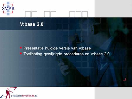 V:base 2.0 Presentatie huidige versie van V:base