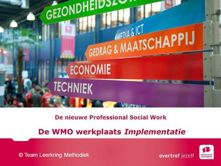 De nieuwe Professional Social Work De WMO werkplaats Implementatie