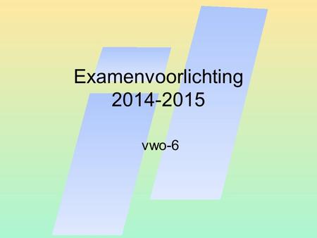 Examenvoorlichting 2014-2015 vwo-6.