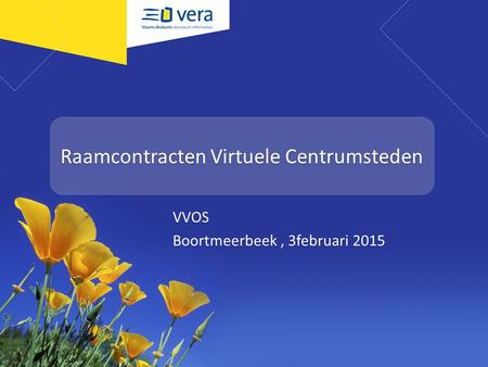 Raamcontracten Virtuele Centrumsteden VVOS Boortmeerbeek, 3februari 2015.