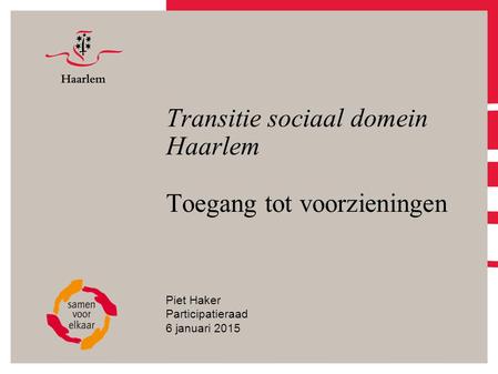 Transitie sociaal domein Haarlem Toegang tot voorzieningen