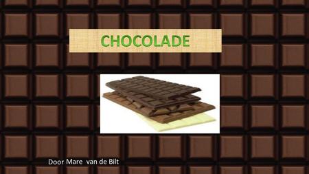 CHOCOLADE Door Mare van de Bilt.