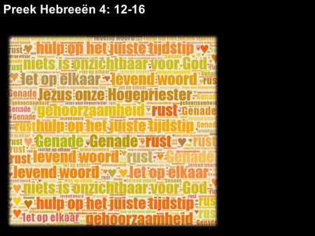 Preek Hebreeën 4: 12-16.