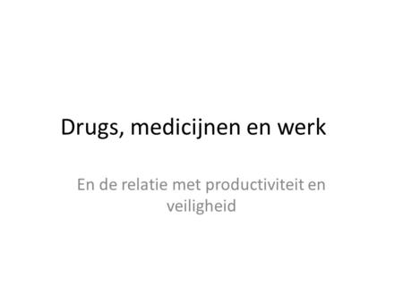 Drugs, medicijnen en werk