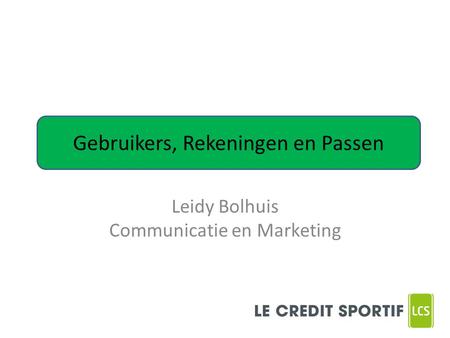 Leidy Bolhuis Communicatie en Marketing Gebruikers, Rekeningen en Passen.