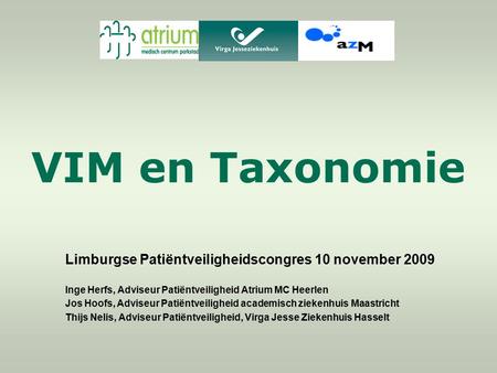 VIM en Taxonomie Limburgse Patiëntveiligheidscongres 10 november 2009