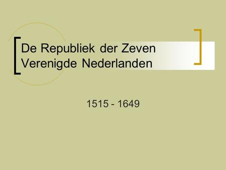 De Republiek der Zeven Verenigde Nederlanden