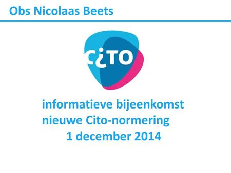 Obs Nicolaas Beets informatieve bijeenkomst nieuwe Cito-normering