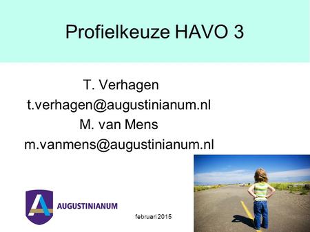 Februari 2015 Profielkeuze HAVO 3 T. Verhagen M. van Mens
