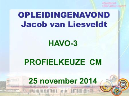 OPLEIDINGENAVOND Jacob van Liesveldt