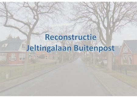 Reconstructie Jeltingalaan Buitenpost