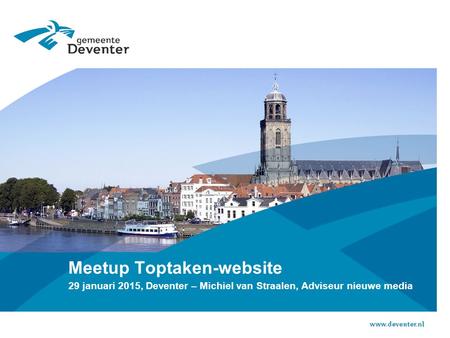 Meetup Toptaken-website 29 januari 2015, Deventer – Michiel van Straalen, Adviseur nieuwe media.
