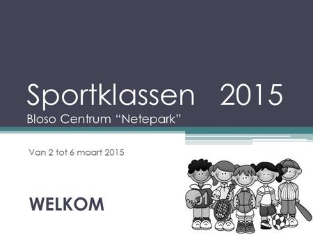 Sportklassen 2015 Bloso Centrum “Netepark”