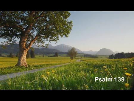Psalm 139.
