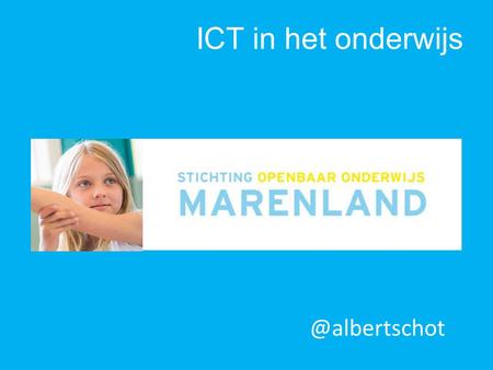 @albertschot ICT in het onderwijs. Trends Digital Native.