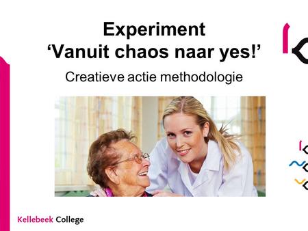 Experiment ‘Vanuit chaos naar yes!’
