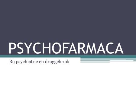 Bij psychiatrie en druggebruik
