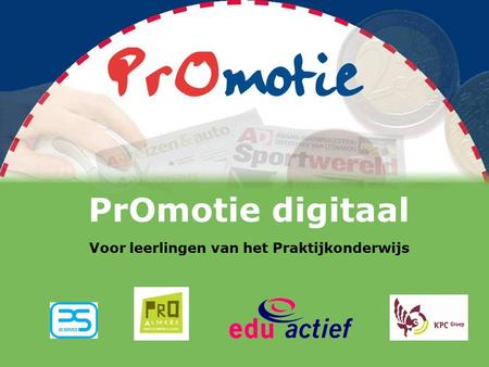 PrOmotie digitaal Voor leerlingen van het Praktijkonderwijs.