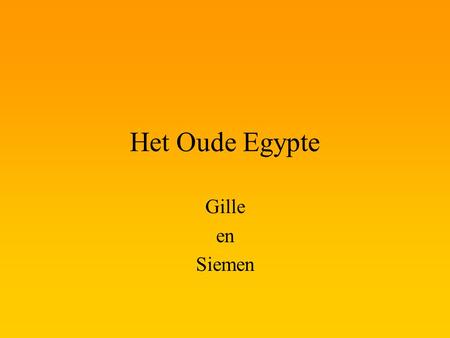 Het Oude Egypte Gille en Siemen.