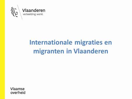 Internationale migraties en migranten in Vlaanderen.