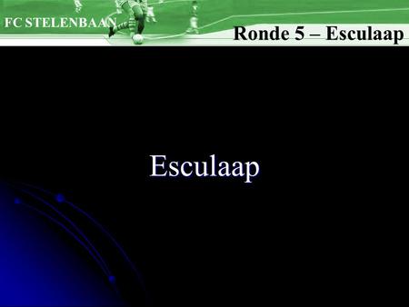 FC STELENBAAN Ronde 5 – Esculaap Esculaap.