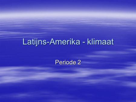 Latijns-Amerika - klimaat