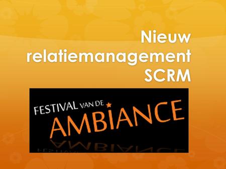 Nieuw relatiemanagement SCRM Nieuw relatiemanagement SCRM.