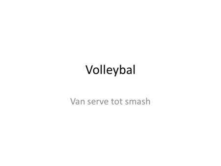 Volleybal Van serve tot smash.