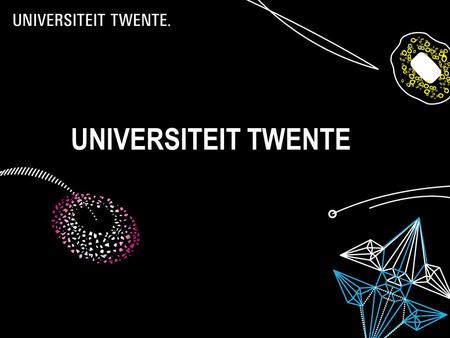 28-3-20151 UNIVERSITEIT TWENTE. INHOUD  Historie  Profiel  Organisatiestructuur  Onderwijs  Feiten & cijfers  samenwerken 2.