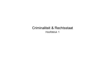 Criminaliteit & Rechtsstaat