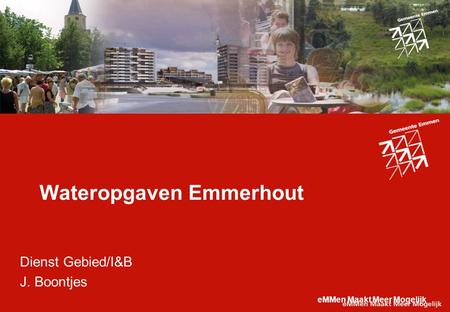 EMMen Maakt Meer Mogelijk Wateropgaven Emmerhout Dienst Gebied/I&B J. Boontjes.