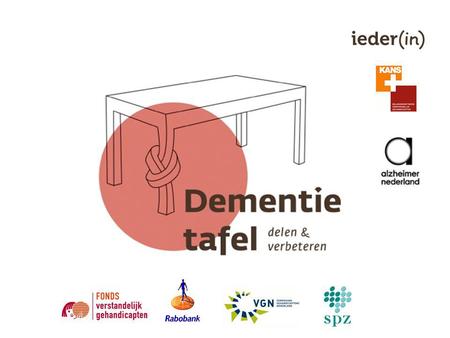 Agenda Opening/welkom Informatie over project ‘Dementietafel: delen en verbeteren’ Voorstellen verschillende organisaties – wie doet mee? – werkgroep.