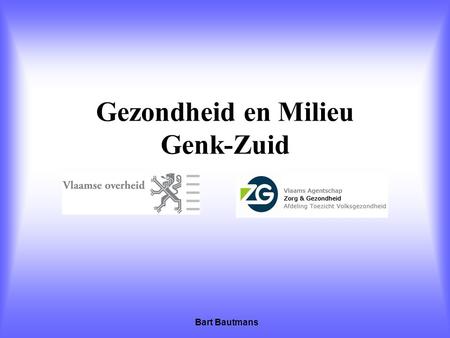 Gezondheid en Milieu Genk-Zuid Bart Bautmans. 20032004200520062007 00GK04 Ni 00GK02 Ni (streefwaarde 2012)