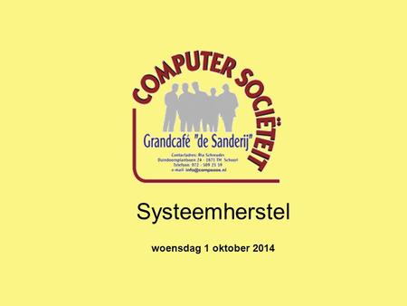 Systeemherstel woensdag 1 oktober 2014.