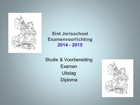 Sint Jorisschool Examenvoorlichting
