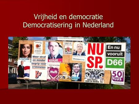 Vrijheid en democratie Democratisering in Nederland