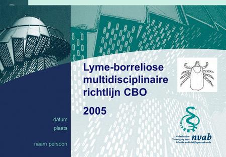 Lyme-borreliose multidisciplinaire richtlijn CBO