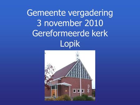 Gemeente vergadering 3 november 2010 Gereformeerde kerk Lopik.