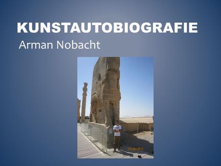 Kunstautobiografie Arman Nobacht.