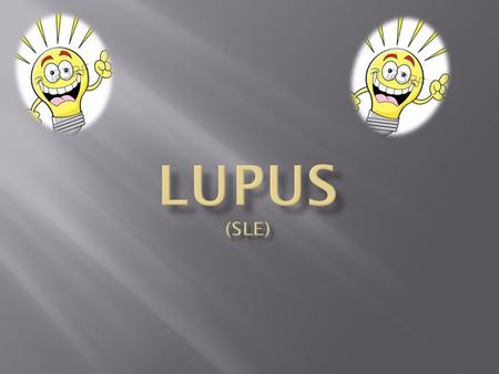 Lupus (SLE) SLE:systemische lupus erythematosus.